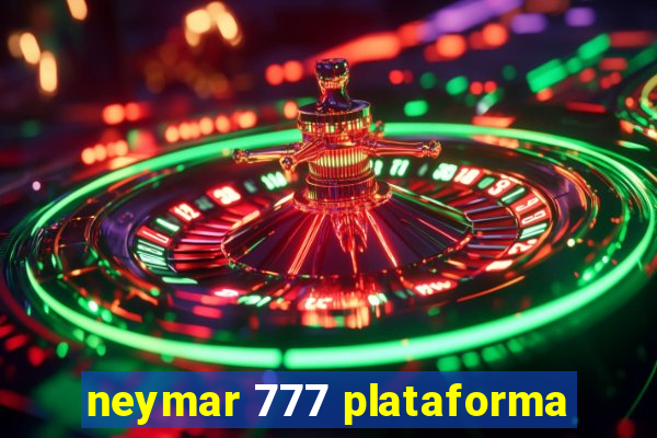 neymar 777 plataforma